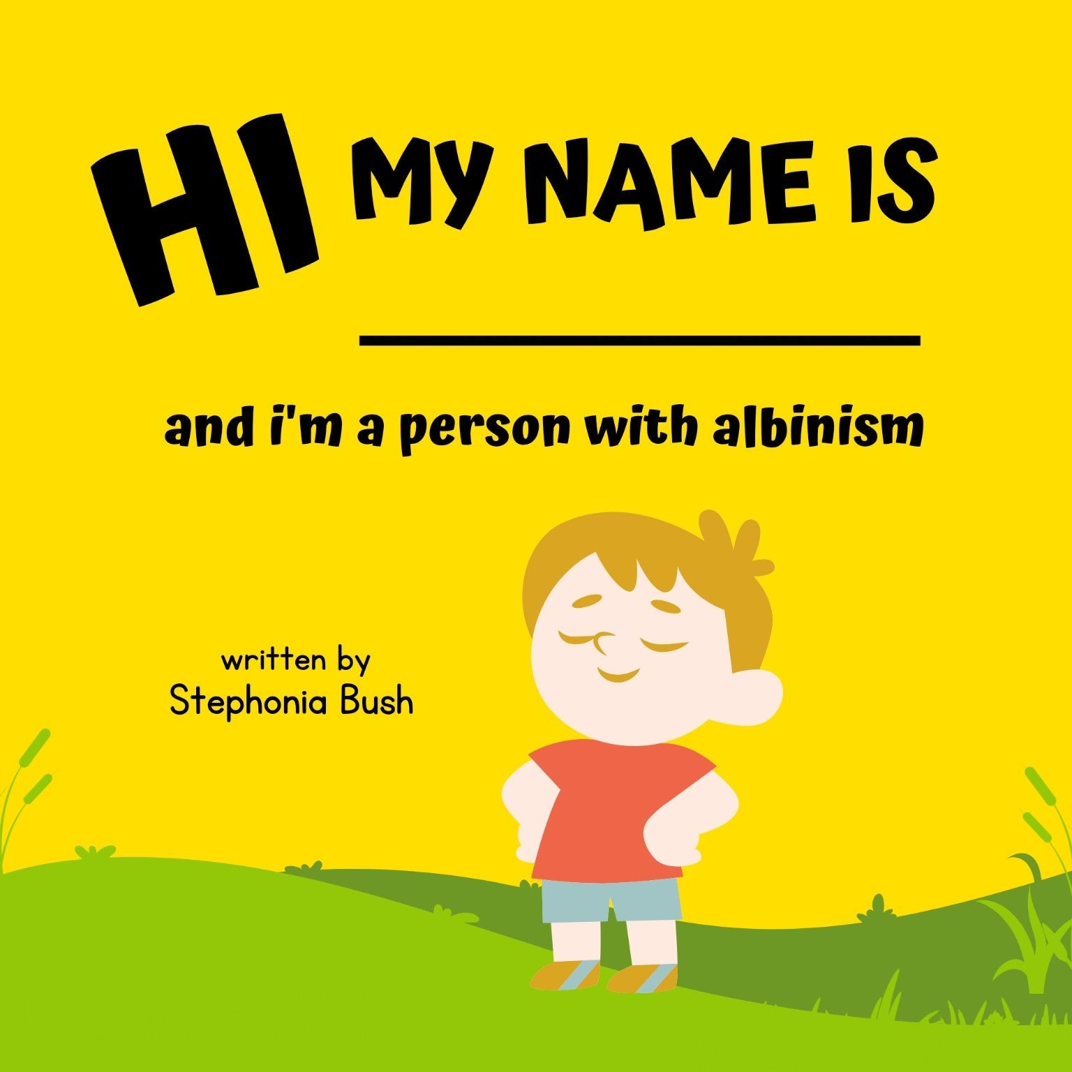 Book cover for Hi My Name Is and I'm a Person with Albinism by Stephonia Bush
